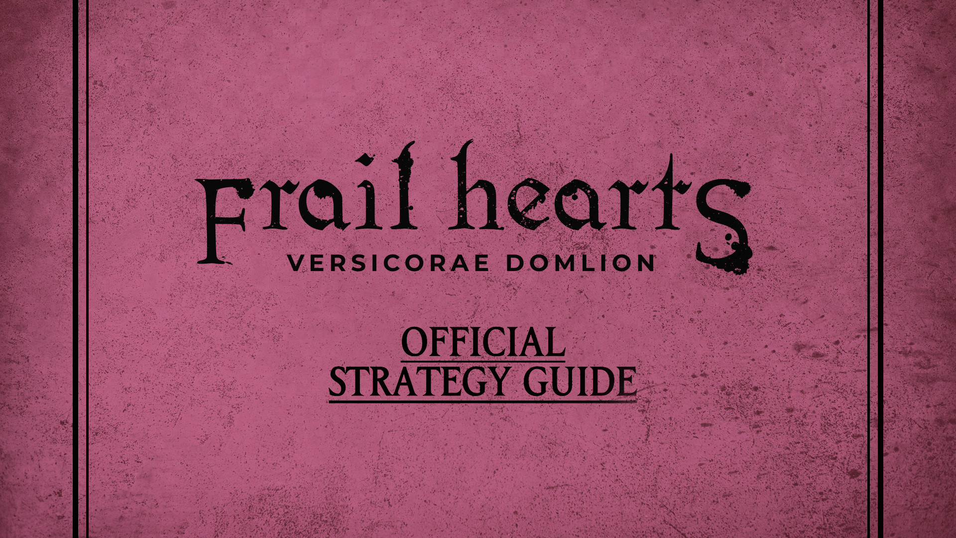 Frail Hearts: Versicorae Domlion Strategy Guide